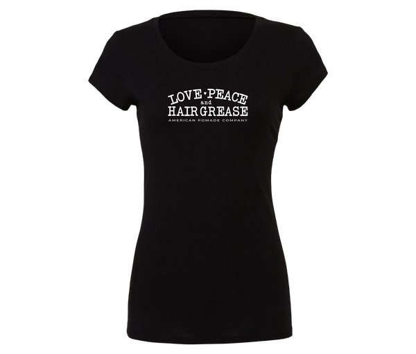 American Pomade Ladies · Love Peace and Hair Grease T-Shirt
